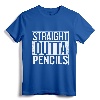 Straight Outta Pencils T-Shirt - Funny Graduation Student Tee for Class of 2018 - Teacher Appreciation Gift Apparel