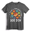 Make Mark Planets International Dot Day T-Shirt - Colorful Polka Dots Outfit for Men, Boys, Kids - Perfect Birthday Gift Idea
