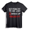 Cool Retirement Art For Men Women Retired To-Do List Tee - Funny Retirement Gag Gift for Retirees, Grandparents, and Various Professions