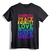 Kindness Peace Equality Love Inclusion Diversity Human Rights T-Shirt - Black Lives Matter Empowerment Art Tee for Activists