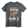 You Can't Fix Stupid But You Can Numb It With A 2x4 Funny Redneck Humor T-Shirt - Sarcastic Graphic Art Saying Tee for Men and Women