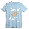You Can't Fix Stupid But You Can Numb It With A 2x4 Funny Redneck Humor T-Shirt - Sarcastic Graphic Art Saying Tee for Men and Women