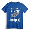 You Can't Fix Stupid But You Can Numb It With A 2x4 Funny Redneck Humor T-Shirt - Sarcastic Graphic Art Saying Tee for Men and Women