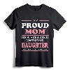 Proud Mom Of A Freaking Awesome Daughter Women Gift T-shirt - Family Relationship Tee for Best Mom Apparel