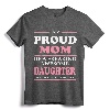 Proud Mom Of A Freaking Awesome Daughter Women Gift T-shirt - Family Relationship Tee for Best Mom Apparel