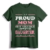 Proud Mom Of A Freaking Awesome Daughter Women Gift T-shirt - Family Relationship Tee for Best Mom Apparel