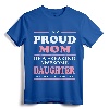 Proud Mom Of A Freaking Awesome Daughter Women Gift T-shirt - Family Relationship Tee for Best Mom Apparel