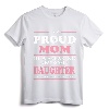 Proud Mom Of A Freaking Awesome Daughter Women Gift T-shirt - Family Relationship Tee for Best Mom Apparel