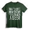 That's Cute Now Bring Your Grandpa A Beer T-Shirt - Funny Drinking Quote Tee, Perfect Father's Day Gift for Grandpa