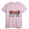 Danger Educated Black Man Funny Shirt - Empowering Tee for Educated Brothers, Lightweight Fit for Men