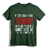 If You Don't Like Trump T-Shirt - Anti-Trump Protest Shirt for Political Activists and Protestors