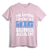 I'm Going To Be A Big Brother Again Shirt - Cute Sibling Pregnancy Announcement Tee for Excited Older Brothers