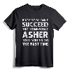 ASHER Gift Name Personalized Birthday Funny Christmas Joke T-Shirt - Customized Name Apparel Idea for Unique Personalized Gift