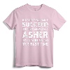 ASHER Gift Name Personalized Birthday Funny Christmas Joke T-Shirt - Customized Name Apparel Idea for Unique Personalized Gift