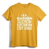 I'm An ... I Cut Wires Lineman Funny Electrician T-Shirt - Unique Gift Idea for Electrician Husband or Lineman Dad