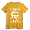 Because I'm The Director That's Why Filmmaker Director T-Shirt with Film Camera Design for Film Enthusiasts