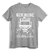 Because I'm The Director That's Why Filmmaker Director T-Shirt with Film Camera Design for Film Enthusiasts