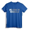 Be You Believe In Yourself Positive Message Quotes T-Shirt - Inspirational Motivation Tee for Men, Women, and Kids