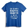 Yes I Do Have A Beautiful Daughter Gun Shovel Alibi T-Shirt - Funny Protective Parent Humor Apparel for Overprotective Parents