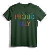 Proud Ally - LGBTQ Gay and Lesbian Pride Rainbow Shirt - Supportive Advocate Apparel for Pride Events