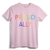 Proud Ally - LGBTQ Gay and Lesbian Pride Rainbow Shirt - Supportive Advocate Apparel for Pride Events