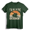 I'll Be In The Basement Drum Set Drumming Drummer T-Shirt - Lightweight Rehearsal Apparel for Drum Players