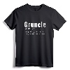 Gruncle T-Shirt for Great Uncles - Funny Gift Idea for Father's Day, Birthdays, Retirement, and More!