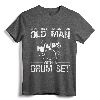 Cool Drummer Art Men Dad Drum Set Player Drum Kit Musician T-Shirt - Never Underestimate An Old Man With A Drum Set Design for Rock Music Lovers
